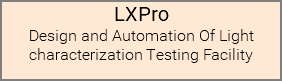 LXPro Design and Automation Of Light characterization Testing Facility 