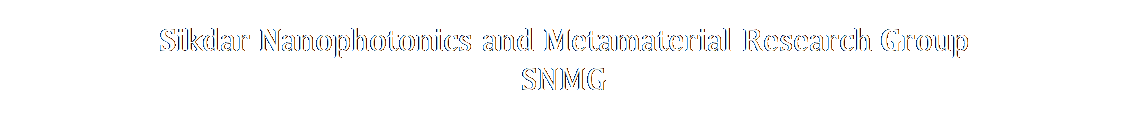 Text Box: Sikdar Nanophotonics and Metamaterial Research Group
SNMG
