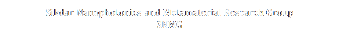 Text Box: Sikdar Nanophotonics and Metamaterial Research Group
SNMG
