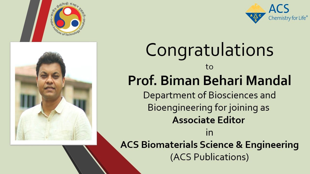 Congratulations ​to Prof. Biman Behari Mandal for joining as Associate Editor in ACS Biomaterials Science & Engineering (ACS Publications)