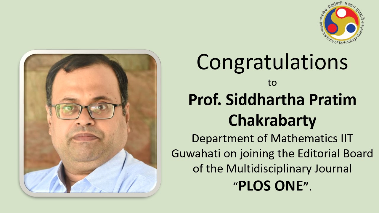 Congratulations ​to​ Prof. Siddhartha Pratim Chakrabarty​ on joining the Editorial Board of the Multidisciplinary journal “PLOS ONE”.