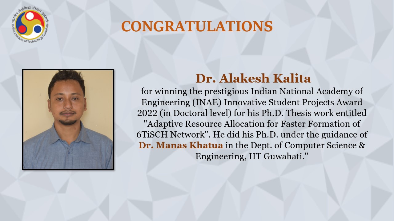 Congratulations to Dr. Alakesh Kalita for winning the prestigious Indian National Academy of Engineering Innovative Student Projects Award 2022